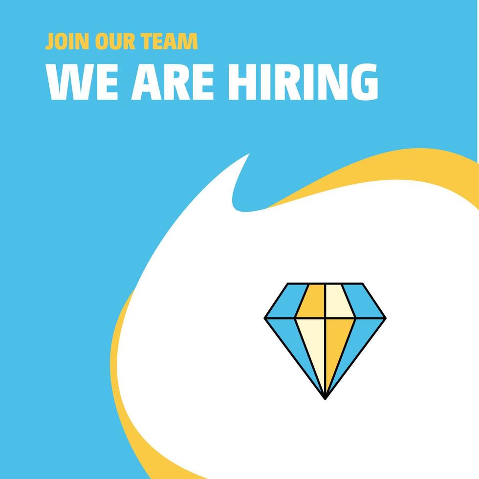 Join Our Team Busienss Company Diamond We Are Hiring Poster Callout Design Vector background