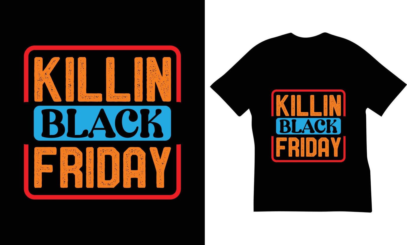 Killin Black Friday T-Shirt Design. vector