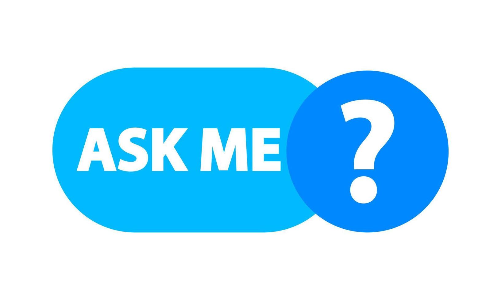 Ask Me Symbol. Vector Illustratio