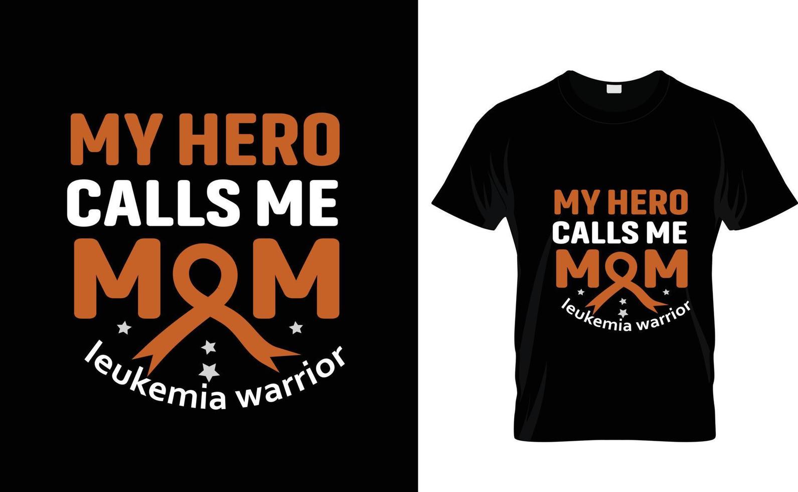 MY HERO CALLS...LEUKEMIA T SHIRT vector