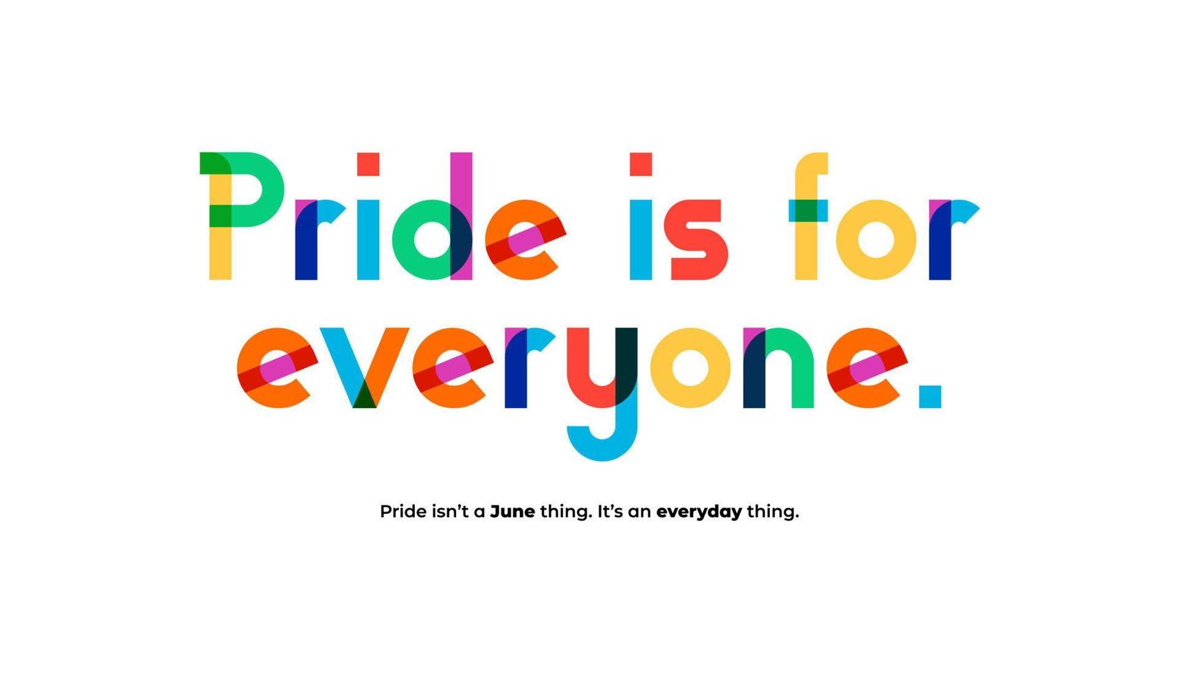 Pride Quotes Pride is for everyone. LGBT Pride Month in June. Poster, card, banner and background. Vector illustration