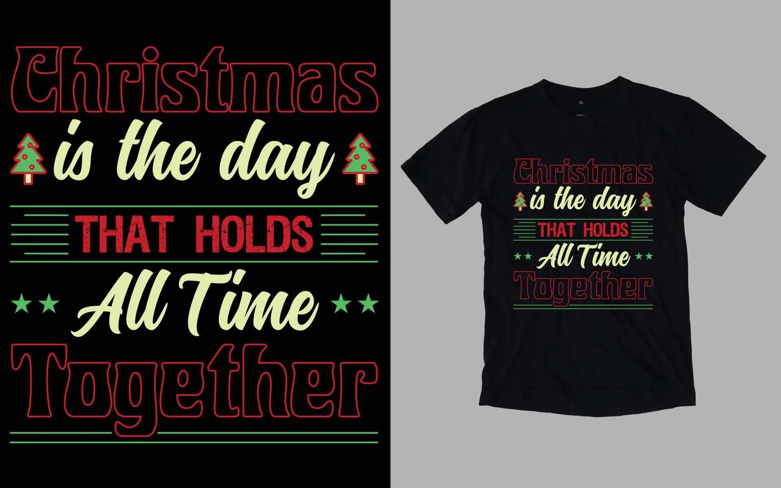 Christmas Day Typography and Graphic T-shirt Design vector
