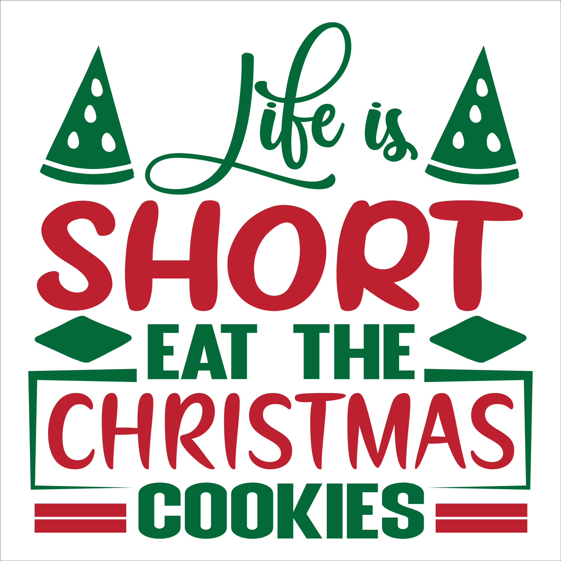 Life Is Short Eat The Christmas Cookies, Merry Christmas shirt print  template, funny Xmas shirt design, Santa Claus funny quotes typography  design 14303282 Vector Art at Vecteezy