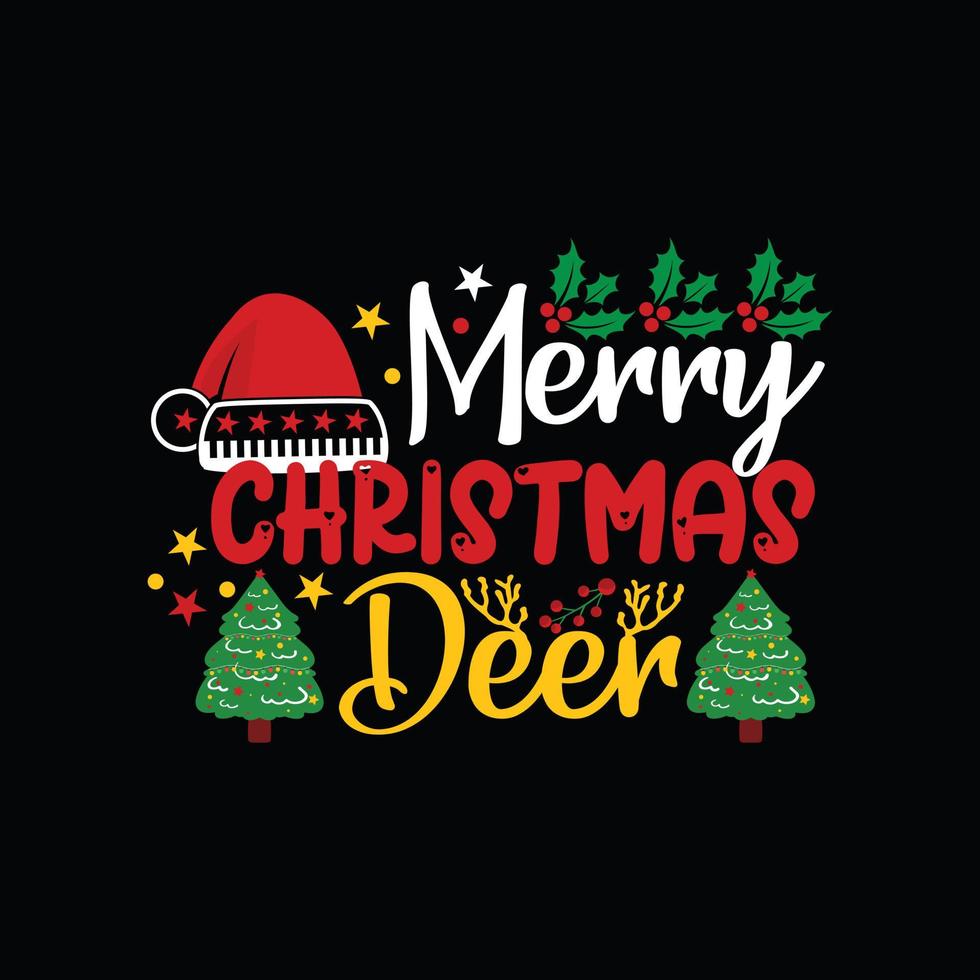 Merry Christmas Deer vector t-shirt template. Christmas t-shirt design. Can be used for Print mugs, sticker designs, greeting cards, posters, bags, and t-shirts.