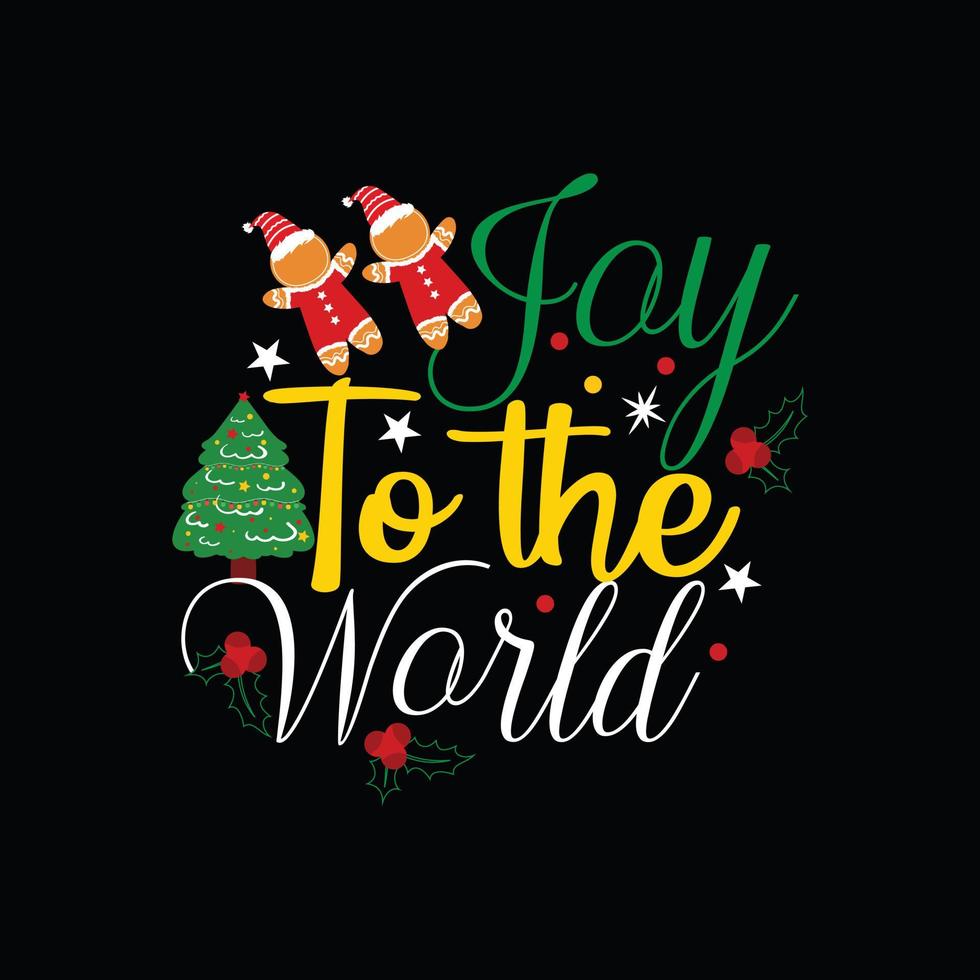 joy to the world vector t-shirt template. Christmas t-shirt design. Can be used for Print mugs, sticker designs, greeting cards, posters, bags, and t-shirts.