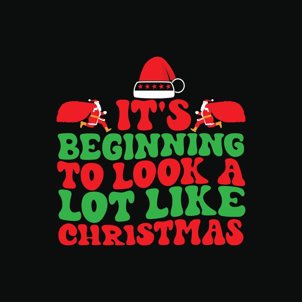 Its Beginning to Look a lot Like Christmas vector t-shirt template. Christmas t-shirt design. Can be used for Print mugs, sticker designs, greeting cards, posters, bags, and t-shirts.