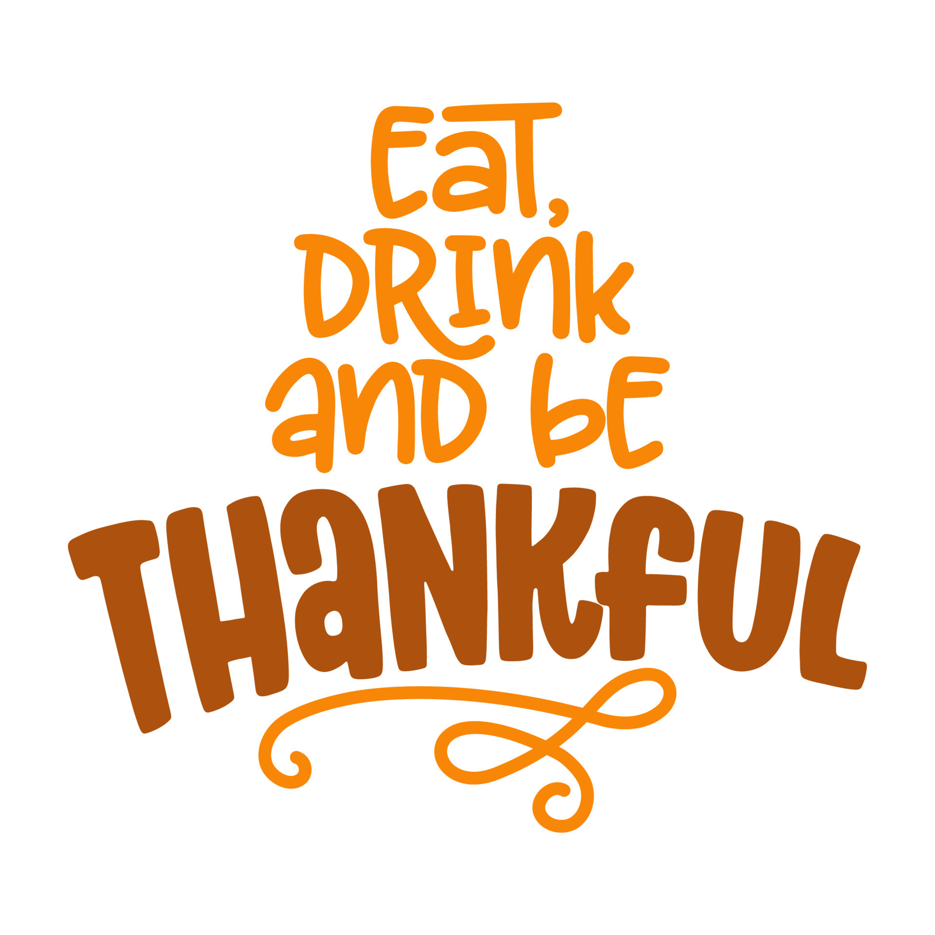 Eat, drink and be thankful - Greeting card text, phrase for