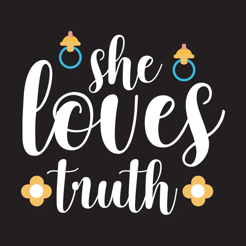 She loves truth Worlds best mom Mothers day card, T Shirt Design, Moms life, motherhood poster. Funny hand drawn calligraphy text vector