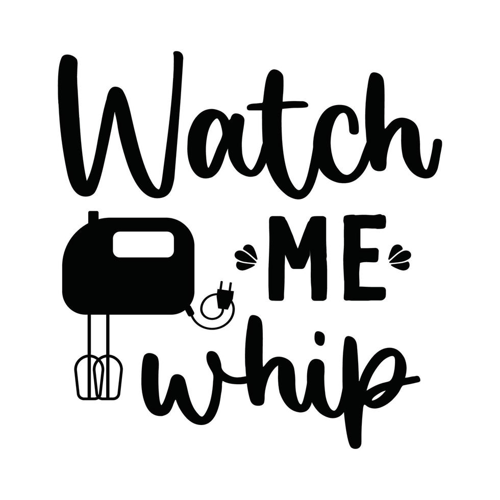watch me whip Vector illustration with hand-drawn lettering on texture background prints and posters. Calligraphic chalk design