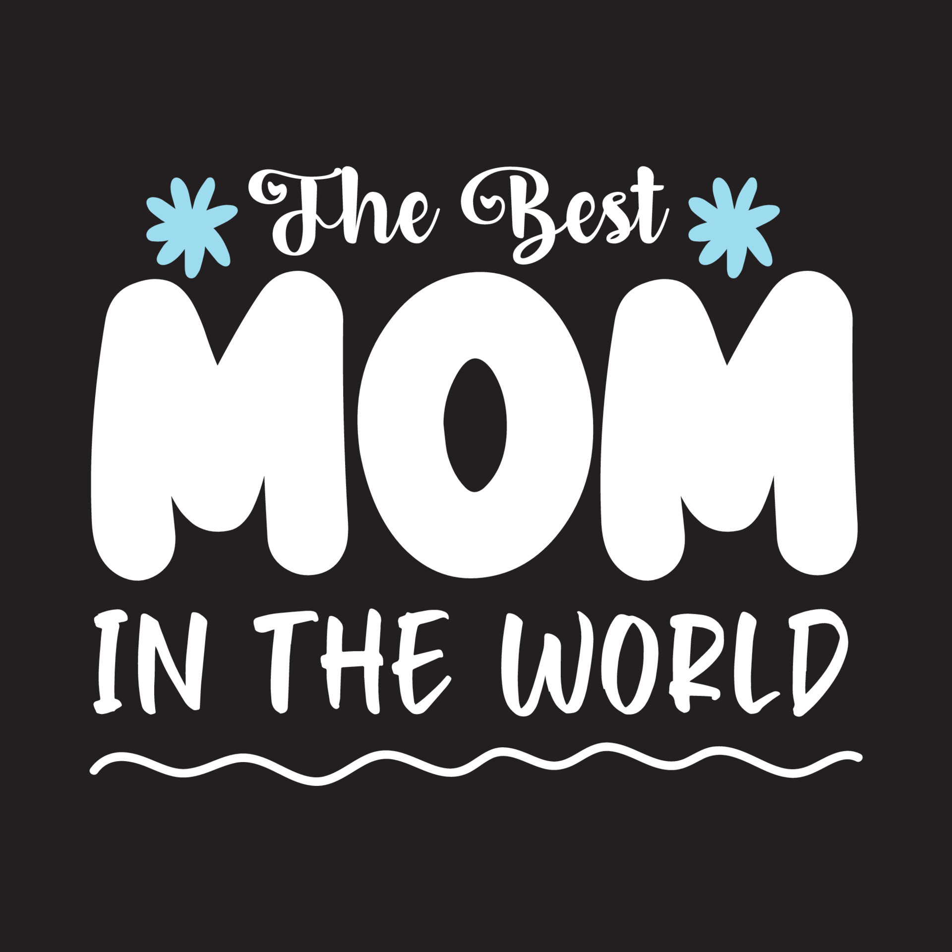 The best mom in the world Worlds best mom Mothers day card, T Shirt Design, Moms life