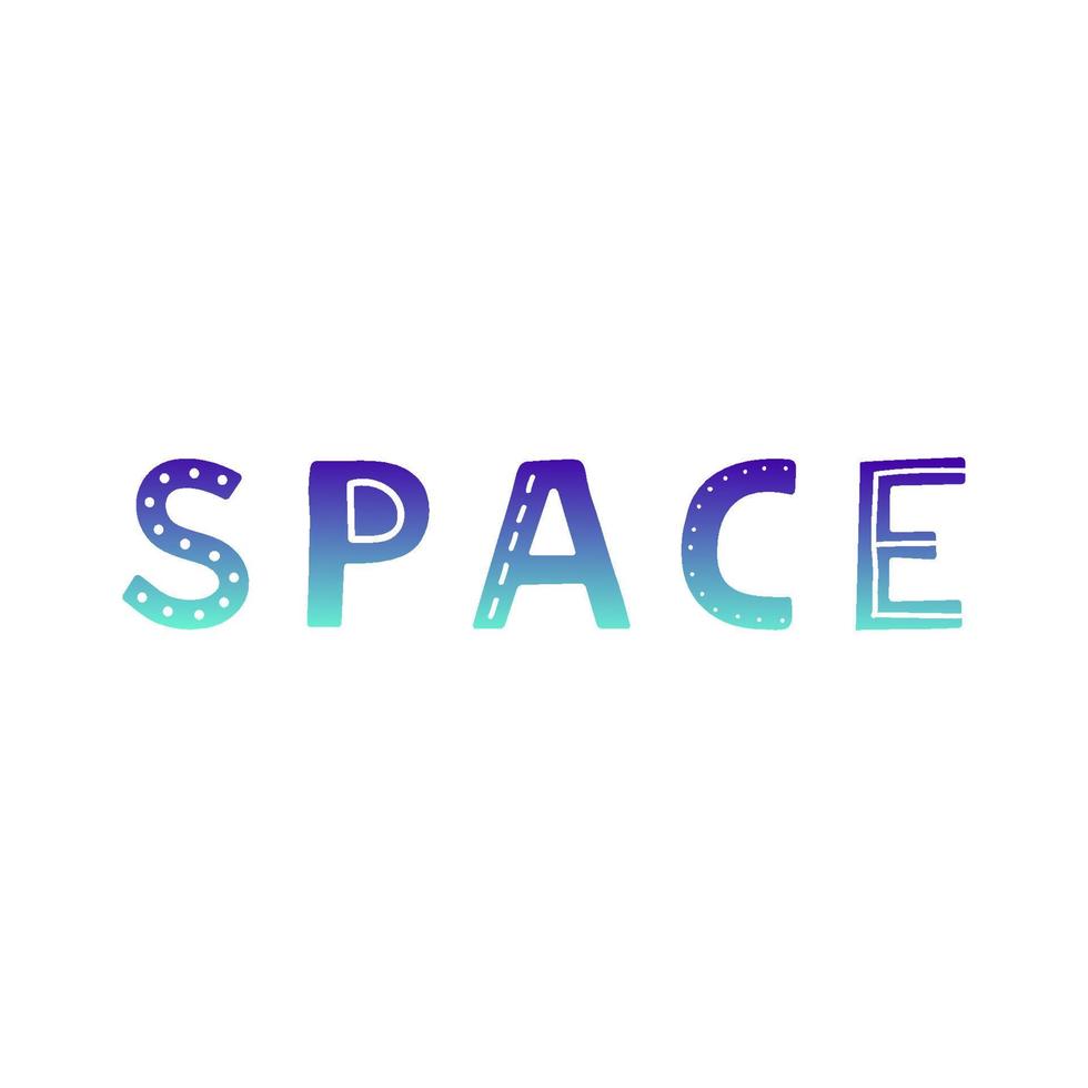 Hand drawn lettering space. vector