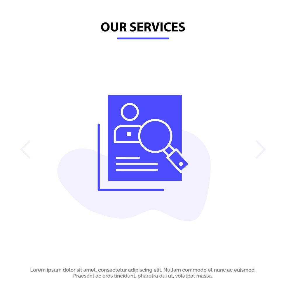 Our Services Employee Hr Human Hunting Personal Resources Resume Search Solid Glyph Icon Web card Template vector