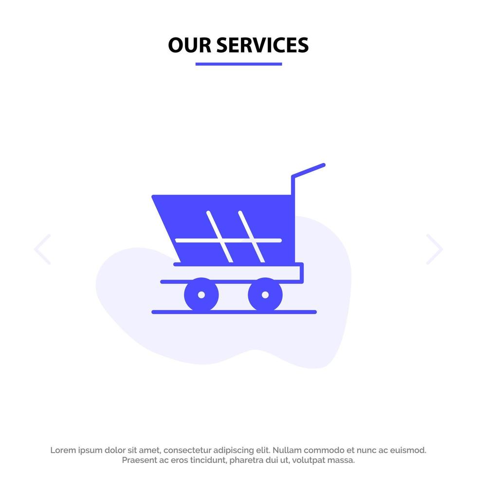 Our Services Cart Trolley Shopping Buy Solid Glyph Icon Web card Template vector