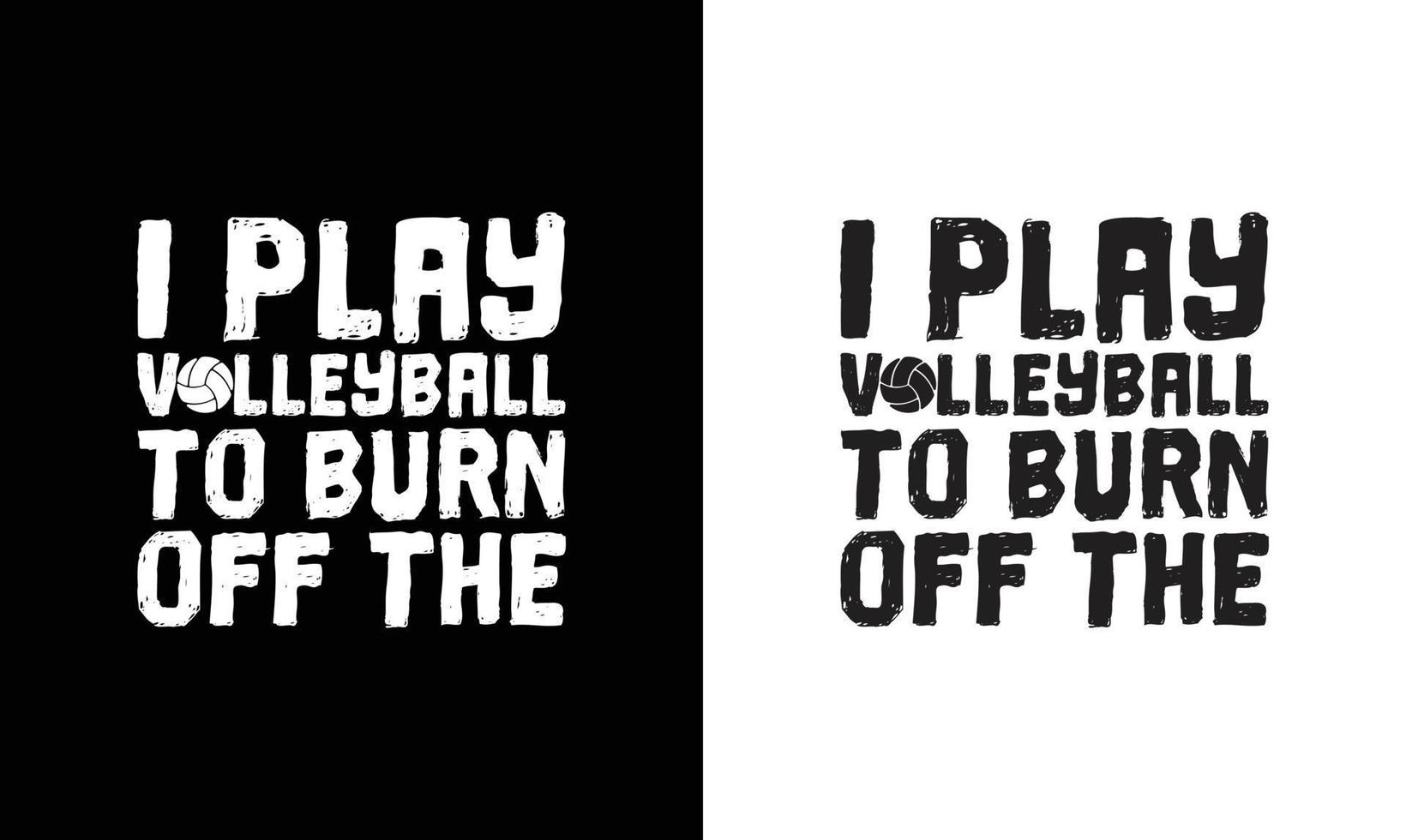 Volleyball Quote T shirt design, typography vector