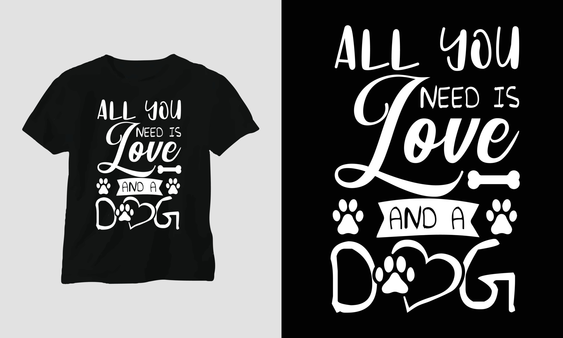 All you need is love and a dog Dog quotes Tshirt and apparel design