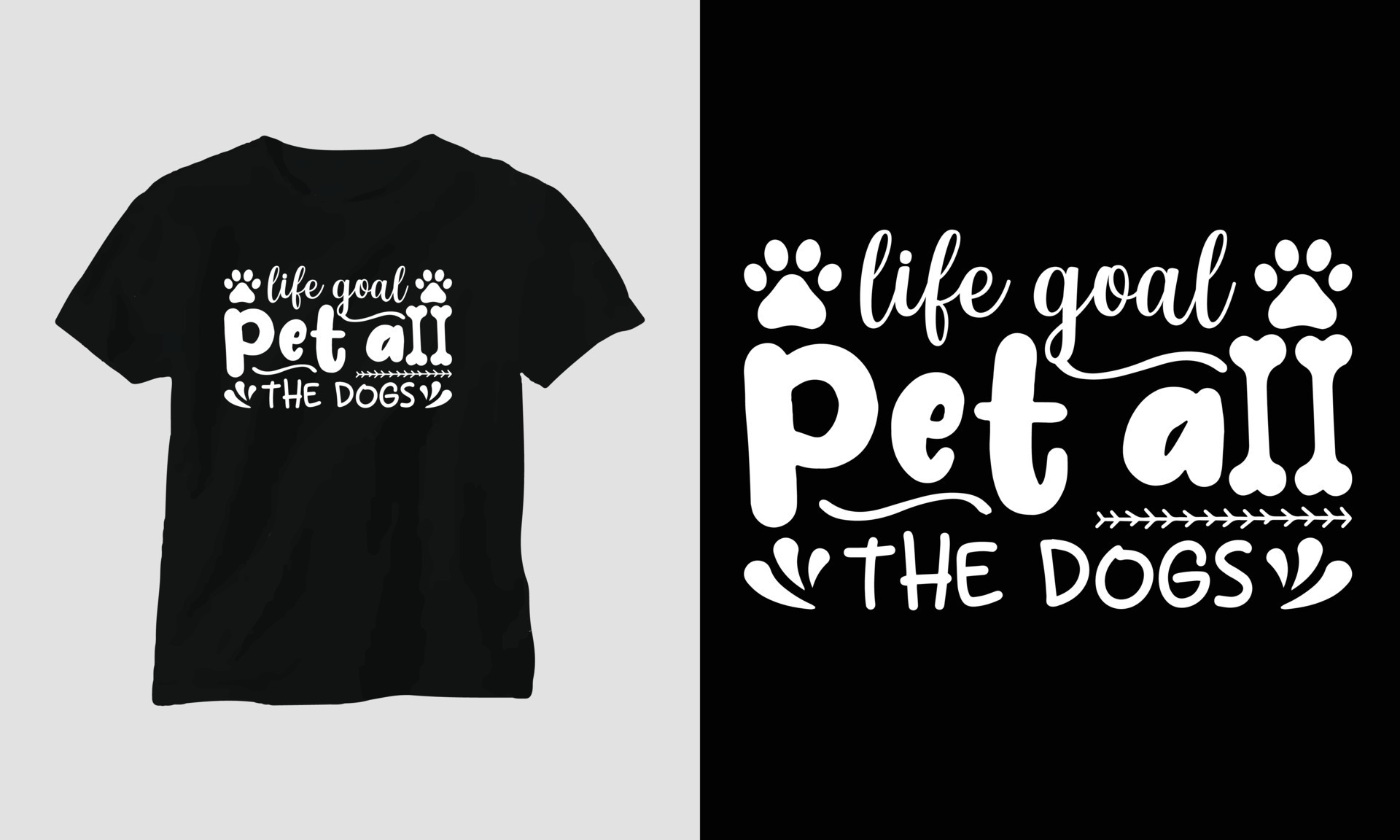 Life goal pet all the dogs Dog quotes Tshirt and apparel design