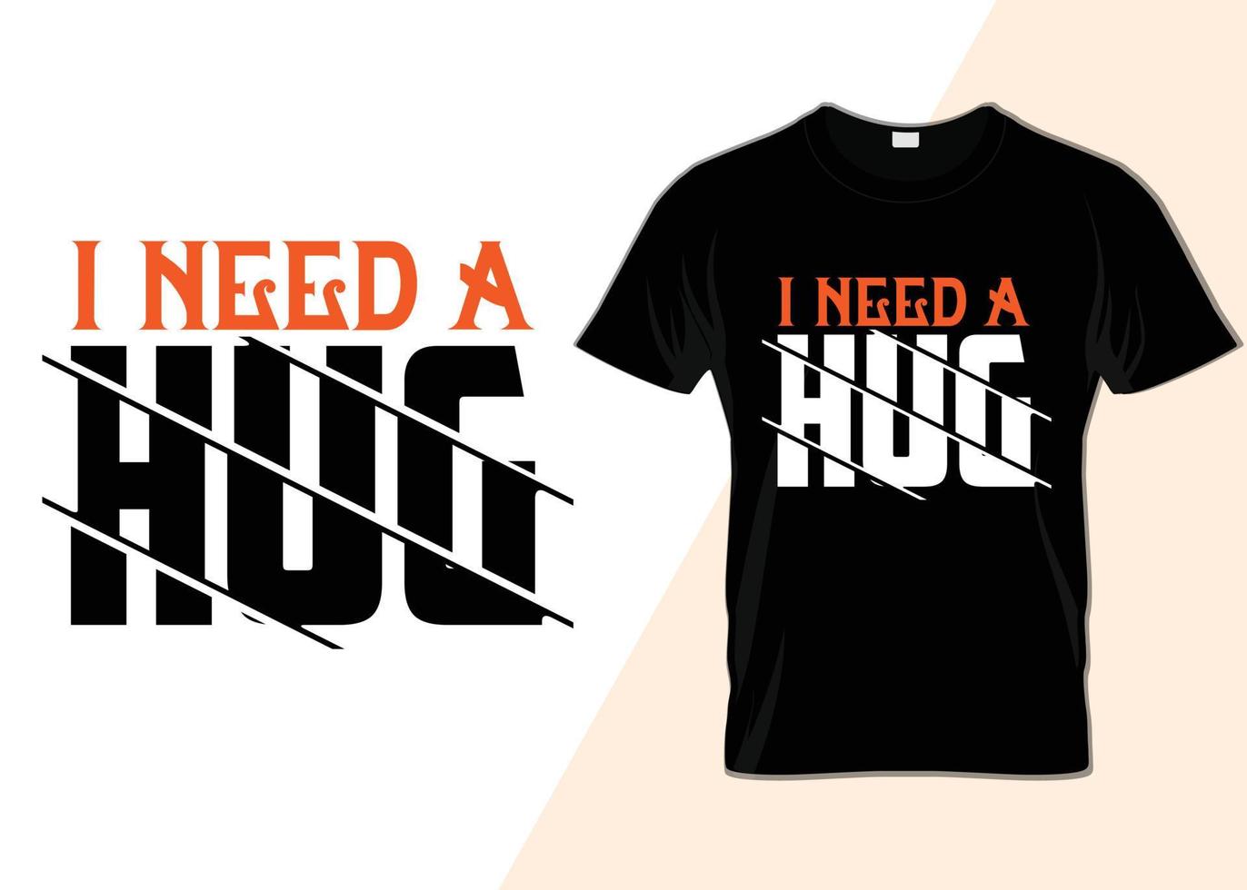 I need a hug T-shirt designs vector