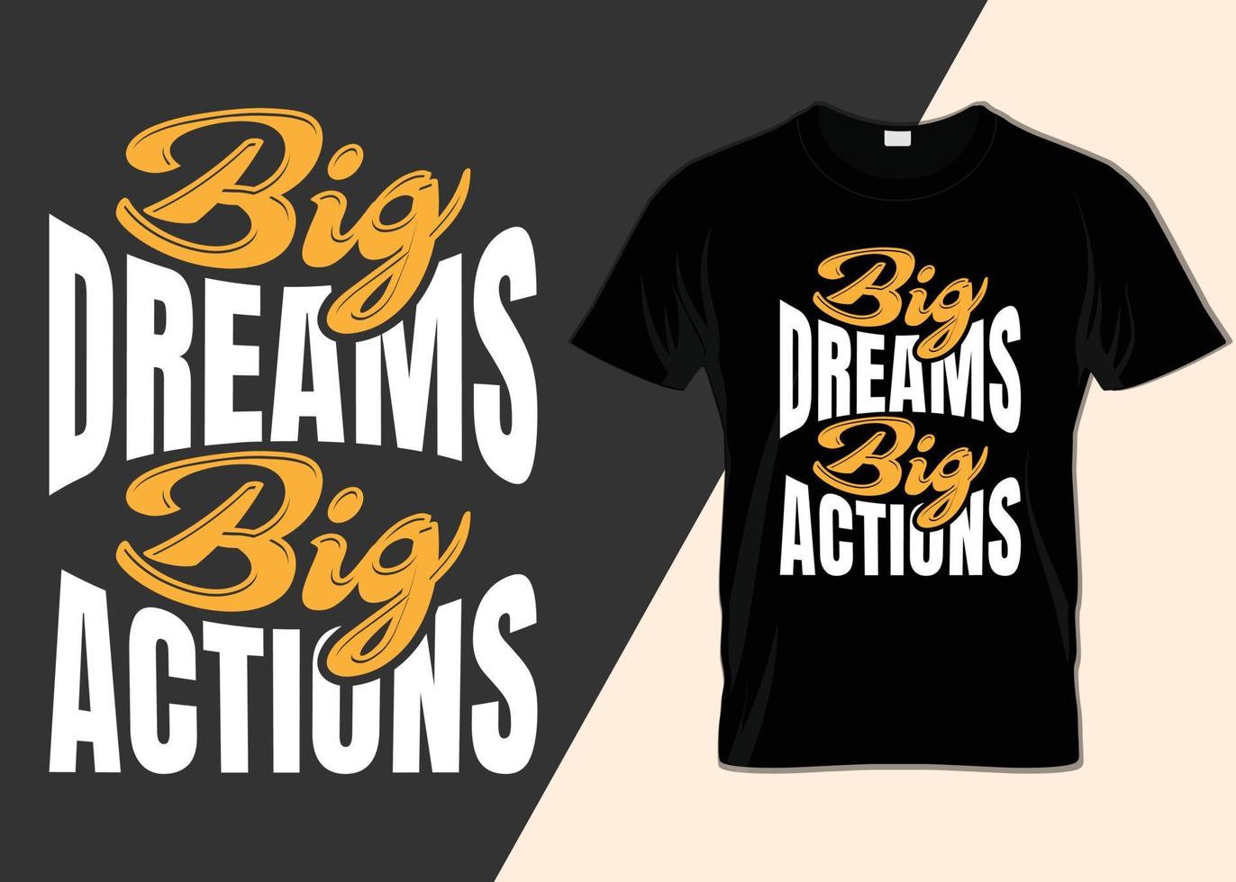 Big dreams big actions T-shirt designs vector