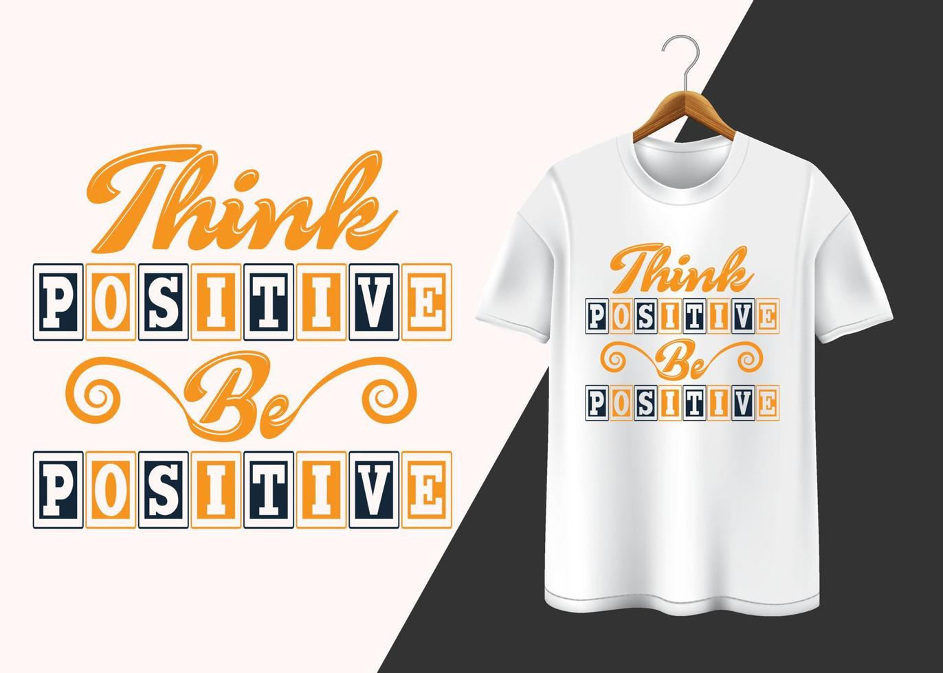 pensar positivo ser positivo diseño de camiseta vector