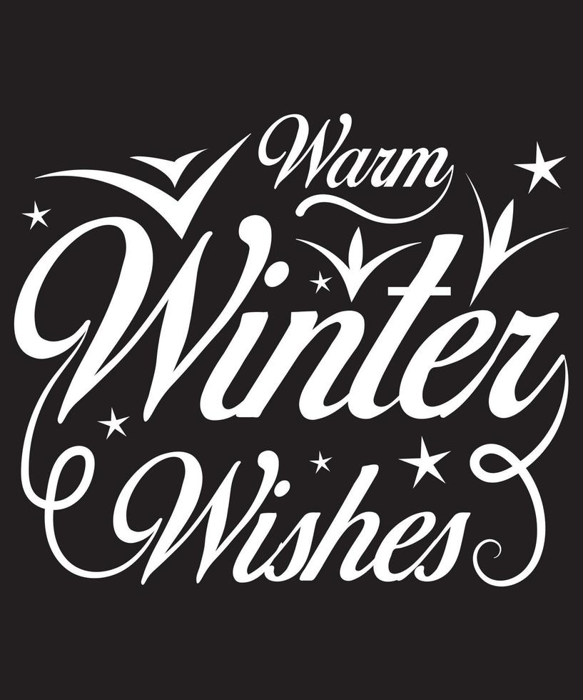 Warm Winter Wishes Typography T-Shirt Design Template vector