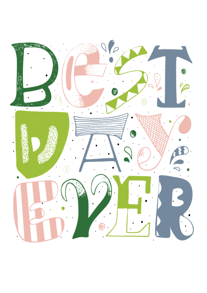 Best day ever hand written quote. Lettering style. png