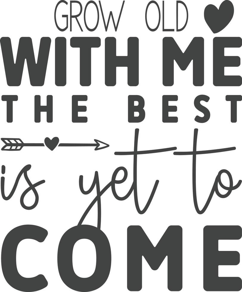 Grog old with me the best is yet to come vector