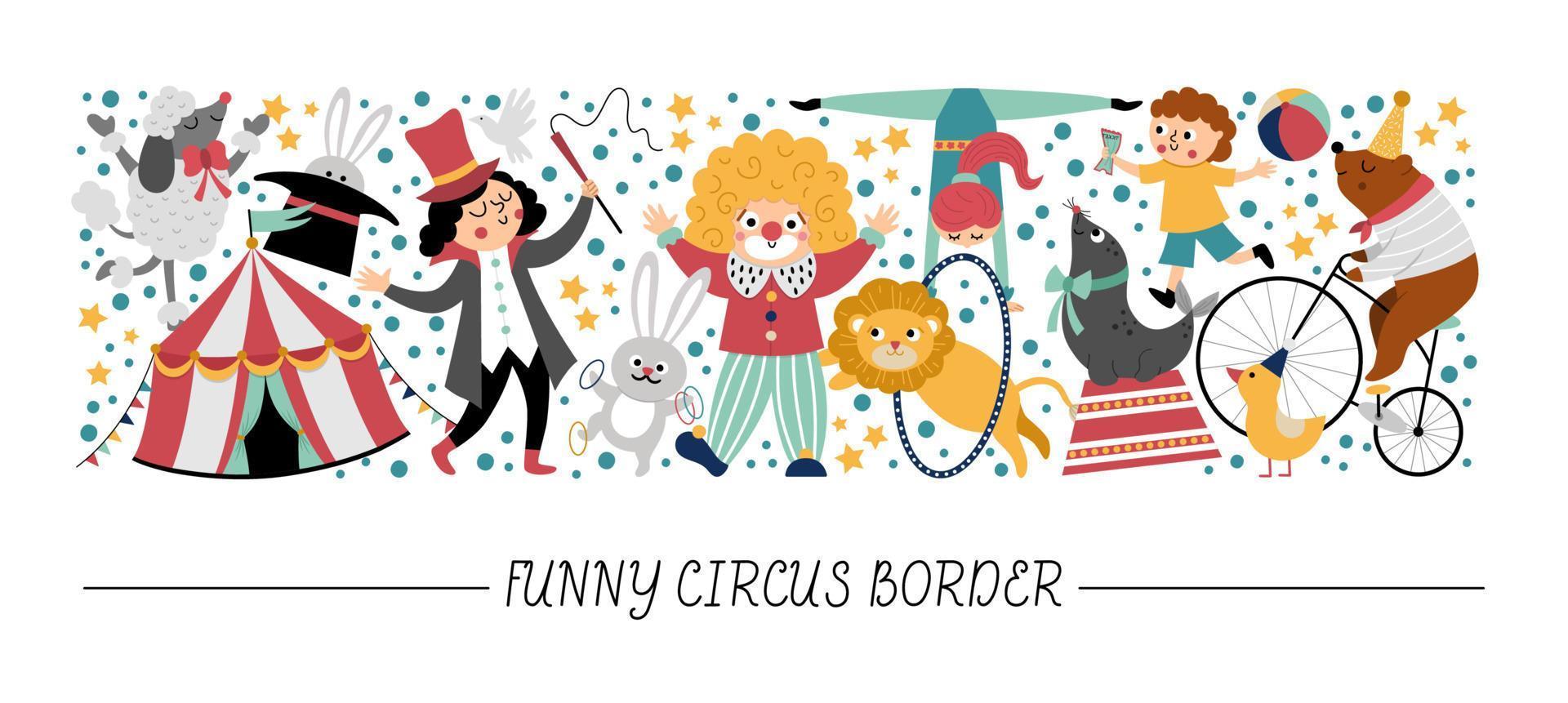 borde horizontal vectorial con lindos artistas de circo, payaso, animales. diseño de plantilla de tarjeta de espectáculo callejero con personajes divertidos, marquesina, oso en bicicleta. frontera de festival o carnaval con gimnasta, caniche vector