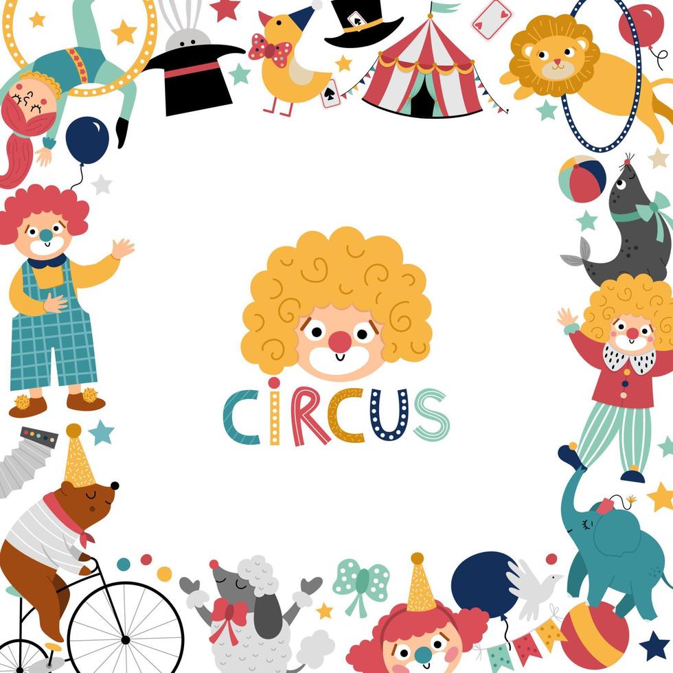 borde de marco cuadrado vectorial con personajes de circo, objetos. diseño de plantilla de tarjeta de espectáculo callejero para pancartas con animales, carpa, artista. linda ilustración de corona de festival con payasos vector