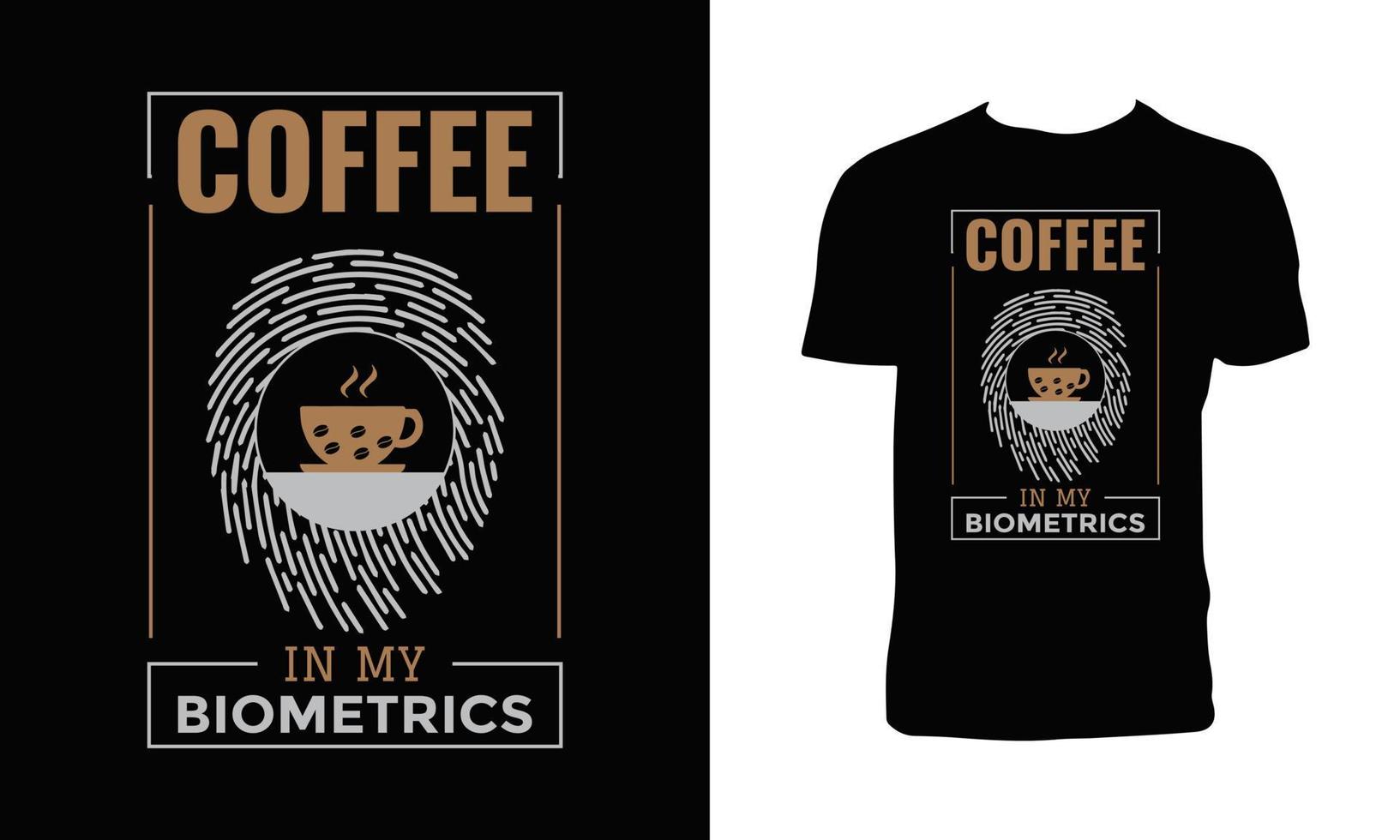 Coffee in my biometrics T Shirt Design vector