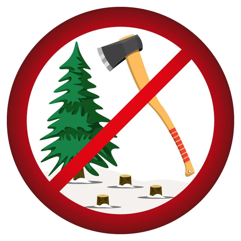 Sign in realistic style. Stop cutting down live trees for Christmas. Christmas tree and Axe. Colorful vector illustration on a white background.