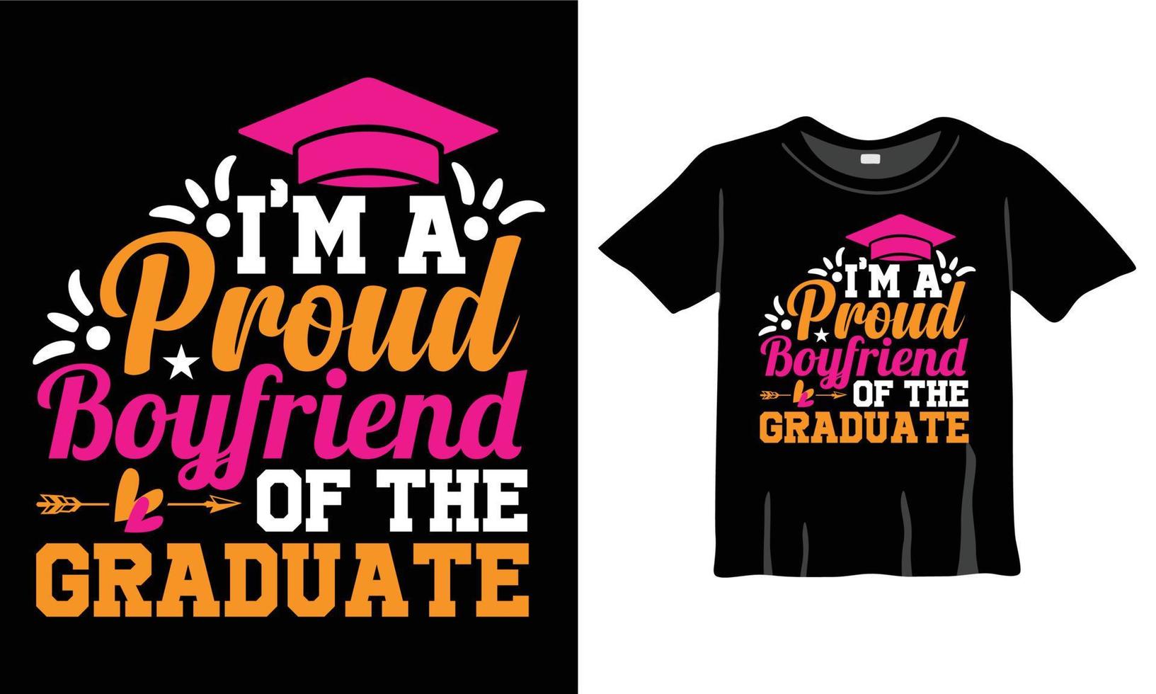 I am proud boyfriend of the graduate t-shirt vector