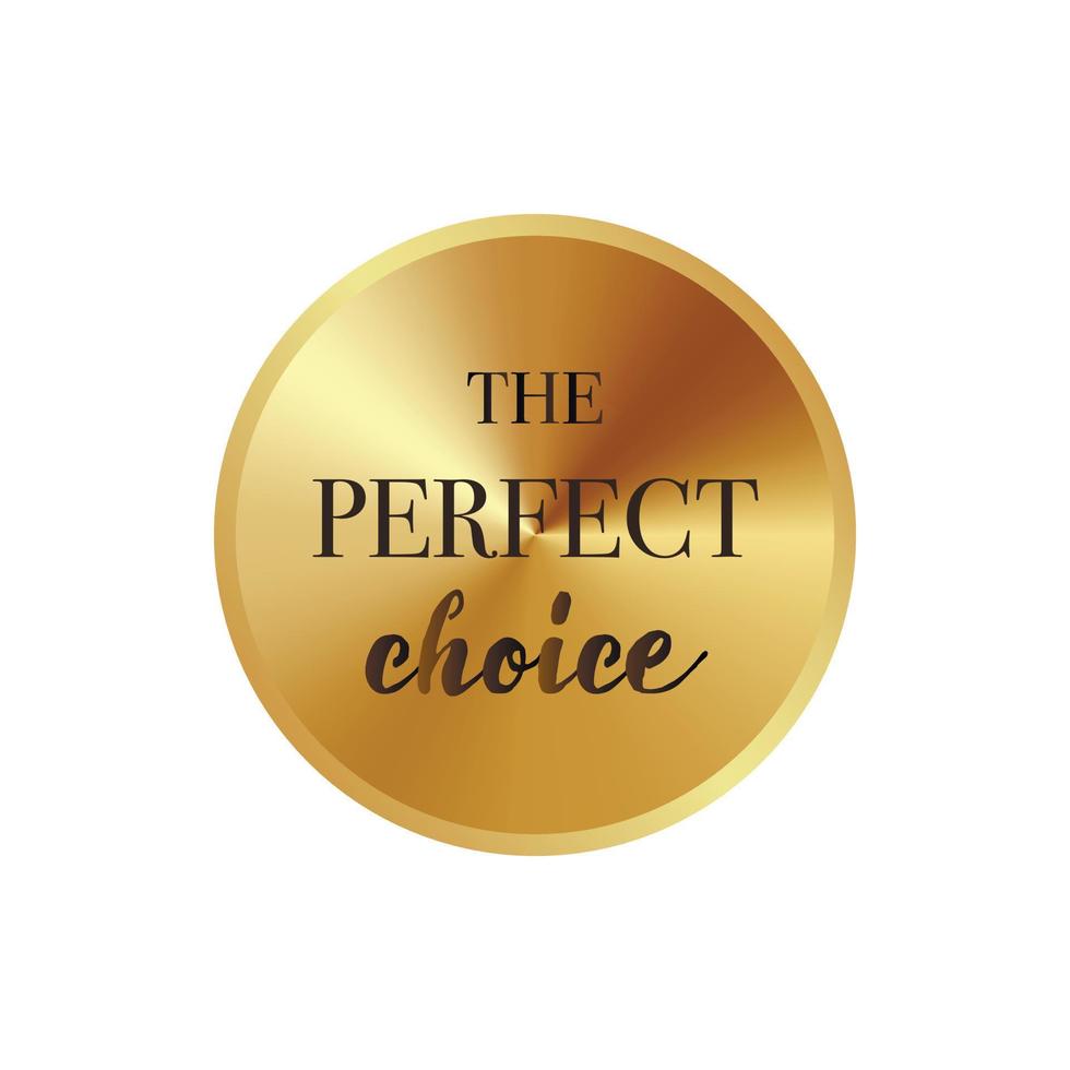 The perfect choice golden label, simple style vector