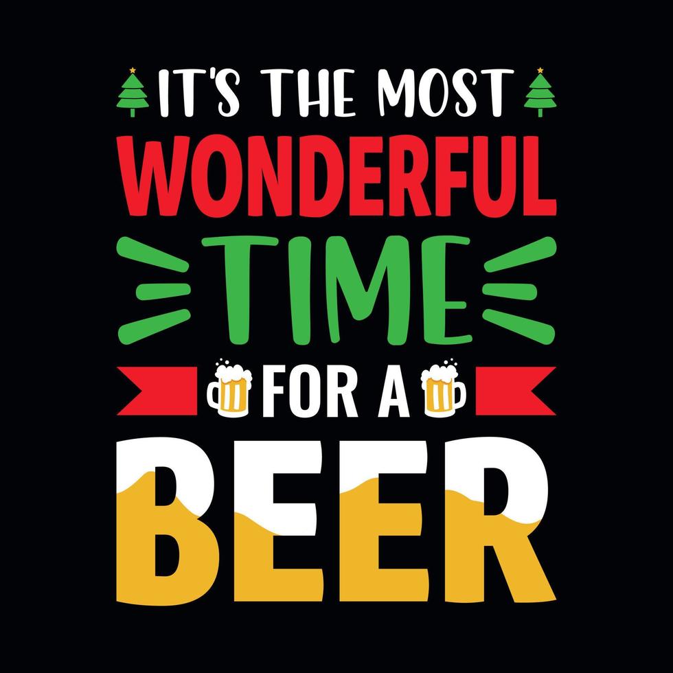 It's the wonderful time for a beer - Christmas quotes typographic design vector