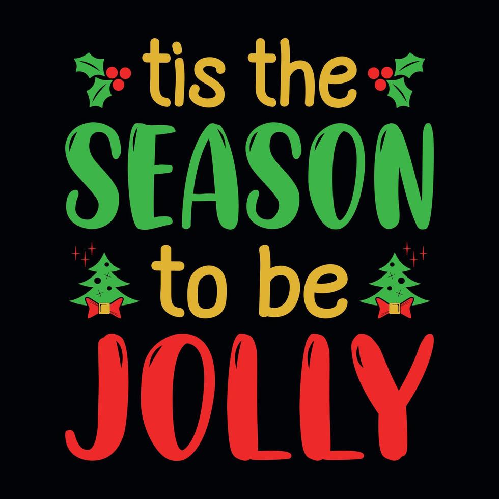 Tis the season to be jolly - Christmas quotes typographic design vector