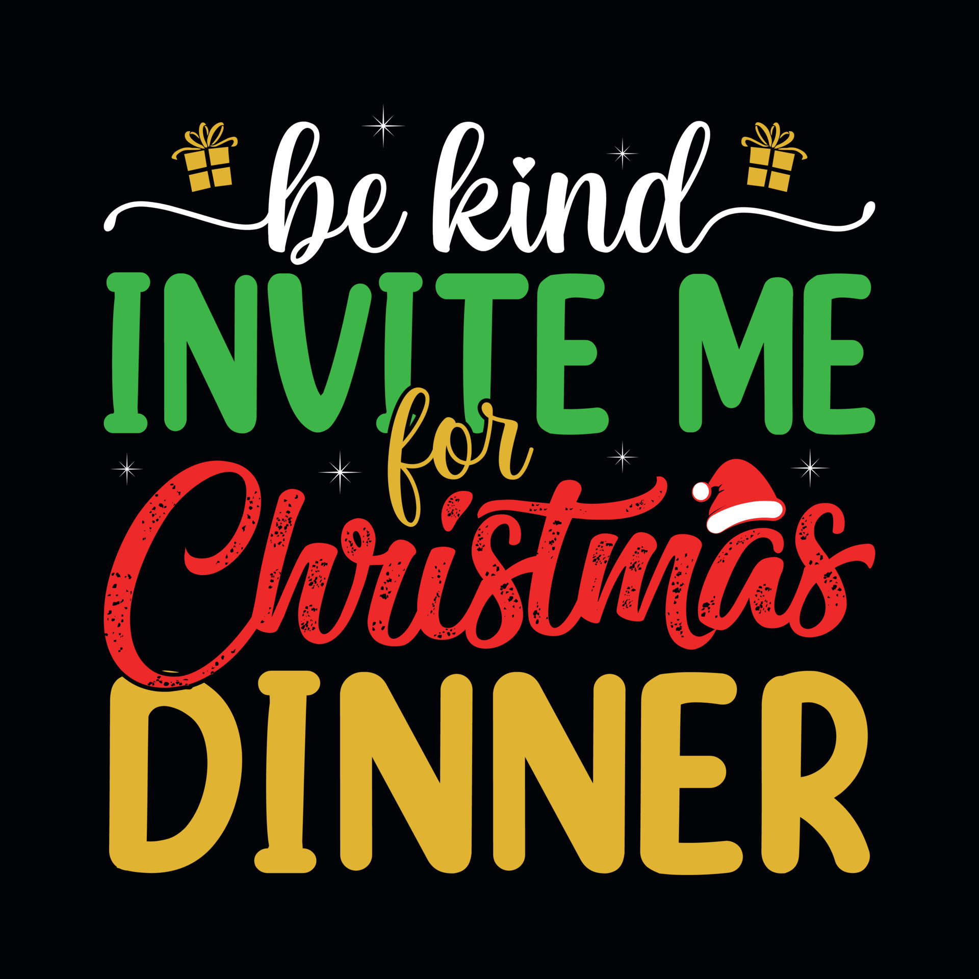 Be Kind Invite Me for Christmas Dinner