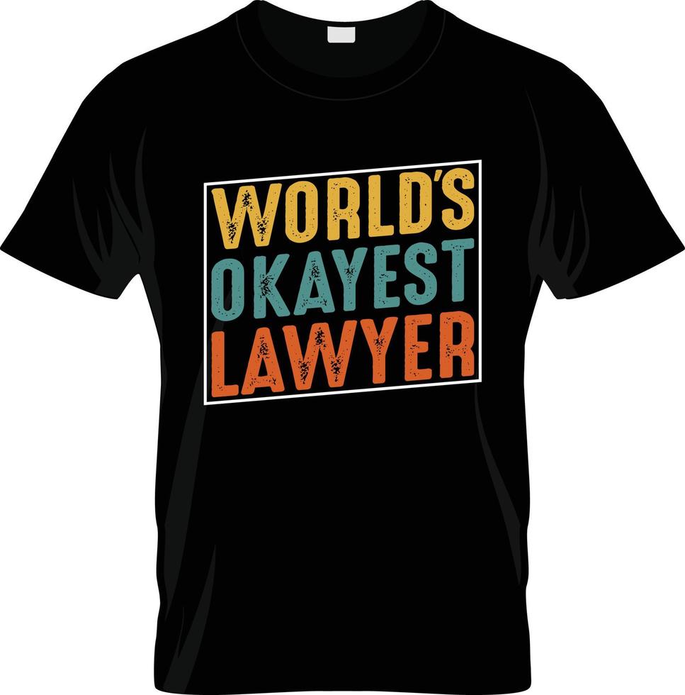 World's Okayest Lawyer T-Shirt World's Okayest Lawyer T-Shirt