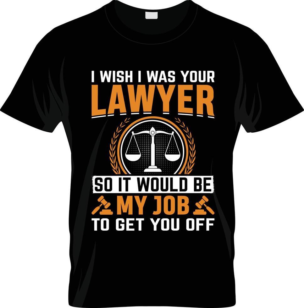 Lawyer t-shirt design, Lawyer t-shirt slogan and apparel design, Lawyer typography, Lawyer vector, Lawyer illustration vector