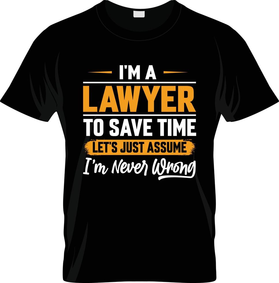 Lawyer t-shirt design, Lawyer t-shirt slogan and apparel design, Lawyer typography, Lawyer vector, Lawyer illustration vector