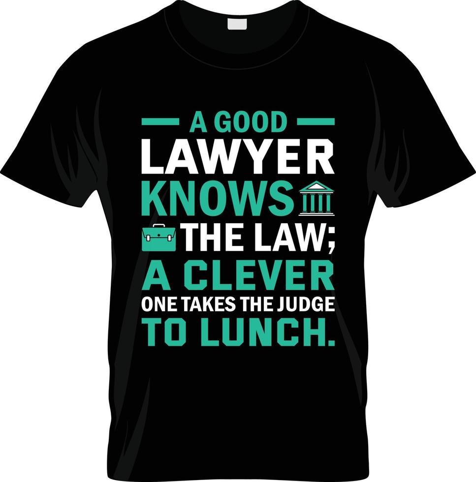 Lawyer t-shirt design, Lawyer t-shirt slogan and apparel design, Lawyer typography, Lawyer vector, Lawyer illustration vector