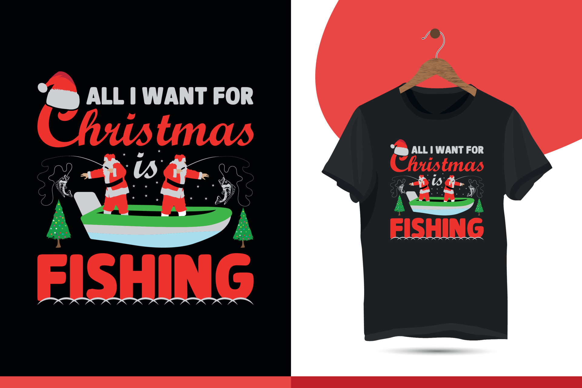 All I want for Christmas is Fishing. Christmas Tshirt Design for