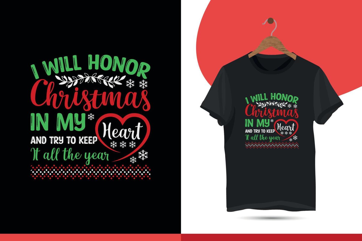 I will honor Christmas in my heart - Typography SVG T-shirt design, and best Christmas party shirt illustration with snowflake for Boy or girls, men and women vector