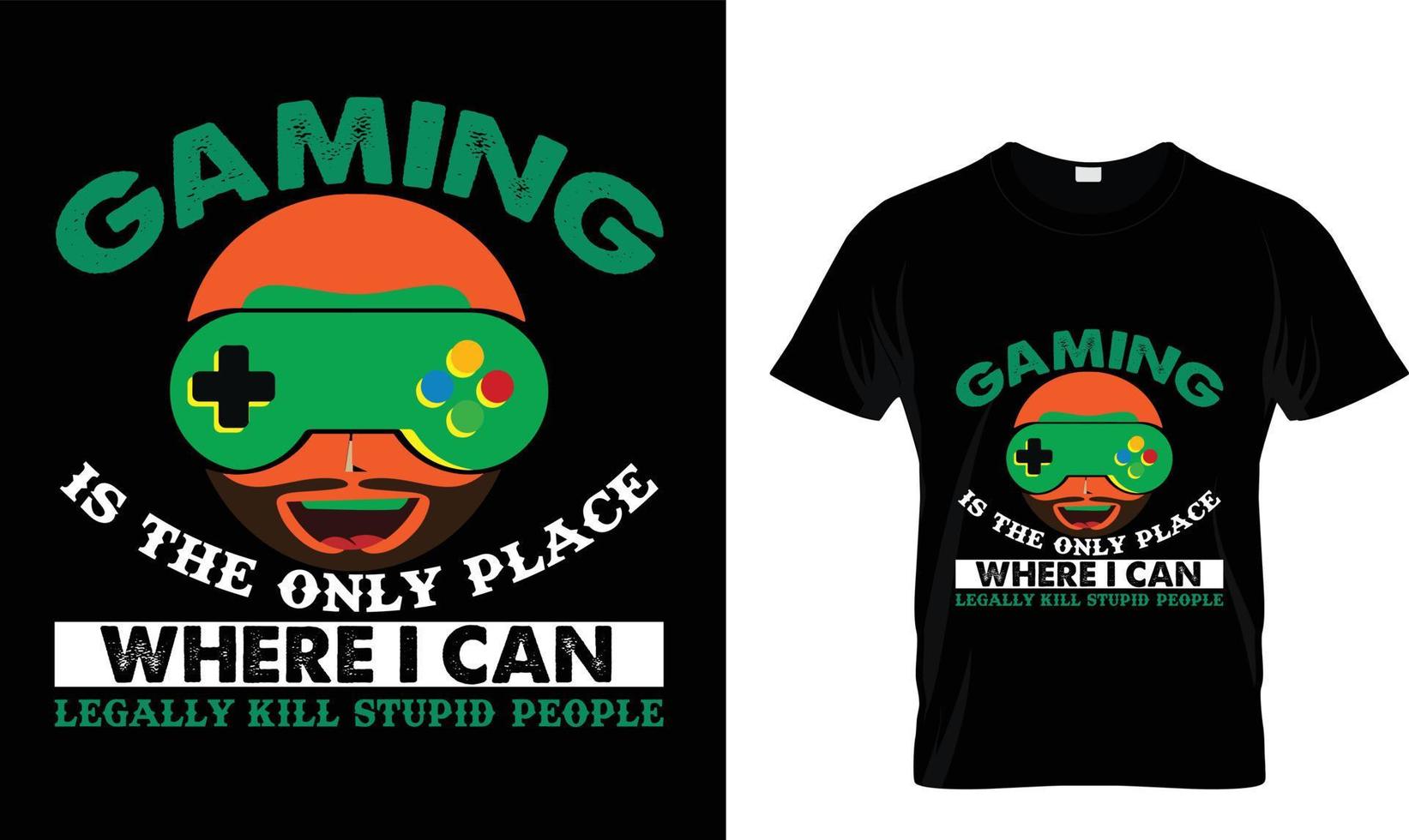 Gaming is the only place T-shirt design vector