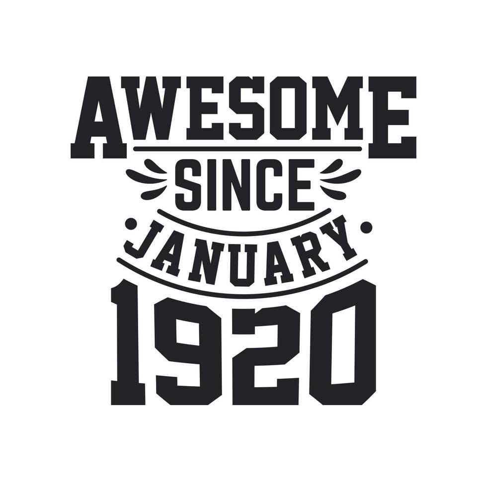 Born in January 1920 Retro Vintage Birthday, Awesome Since January 1920 vector