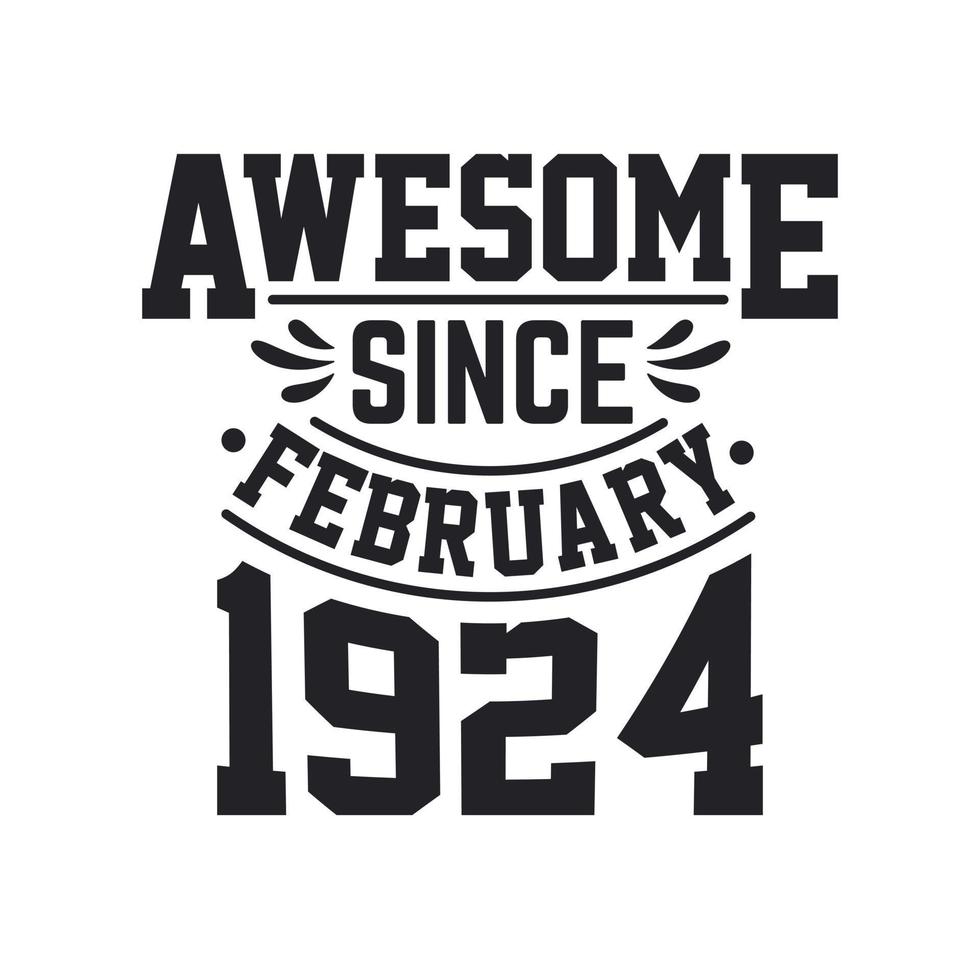 Born in February 1924 Retro Vintage Birthday, Awesome Since February 1924 vector