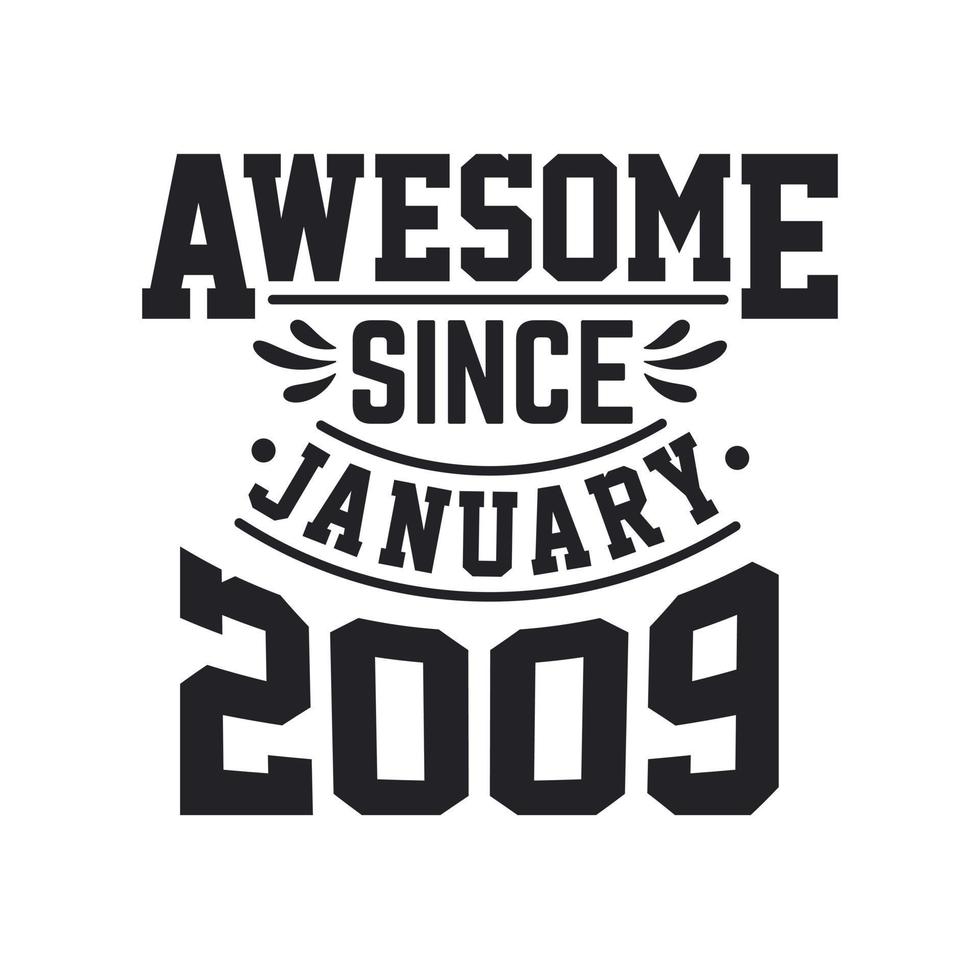 Born in January 2009 Retro Vintage Birthday, Awesome Since January 2009 vector