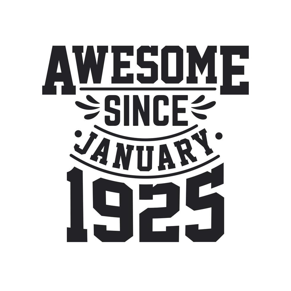 Born in January 1925 Retro Vintage Birthday, Awesome Since January 1925 vector