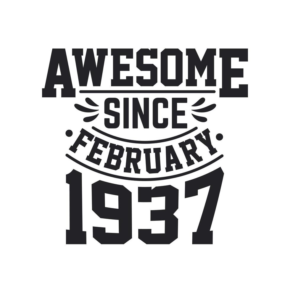 Born in February 1937 Retro Vintage Birthday, Awesome Since February 1937 vector