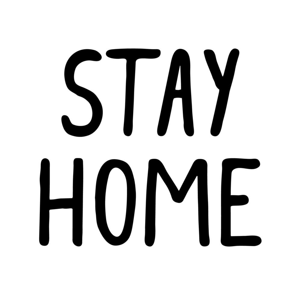 stay home - vector black ink handwritten text isolated on a white background. The call to stay home during the global coronavirus pandemic