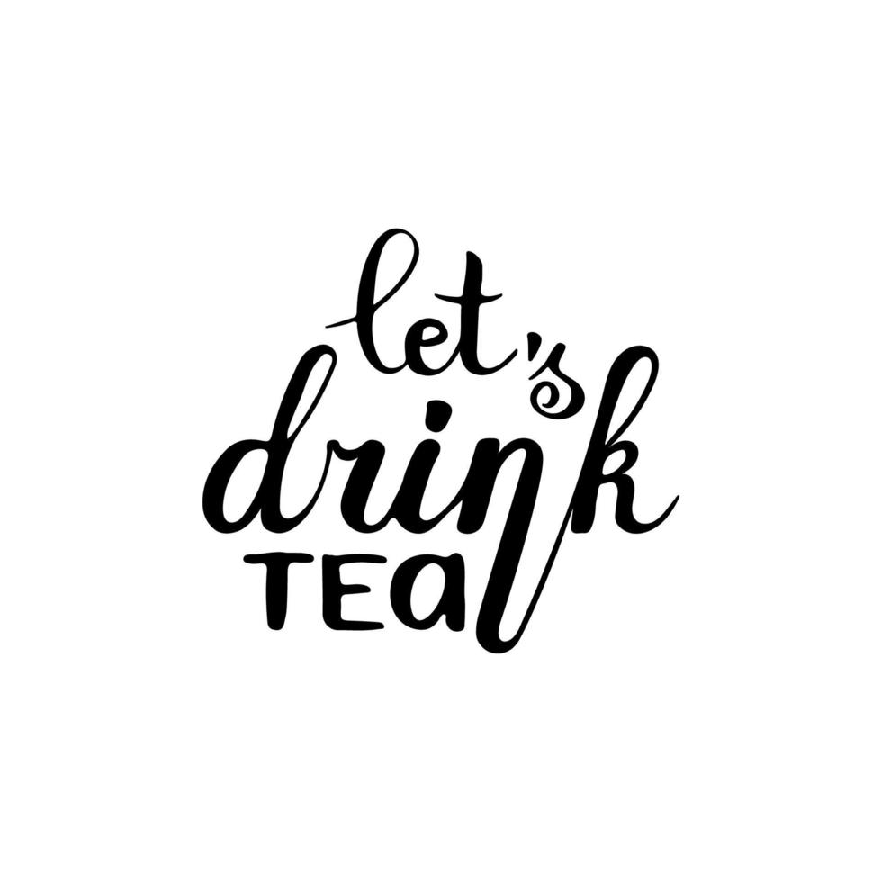 vector handwritten lettering quote with tea phrase. hand drawn calligraphy type