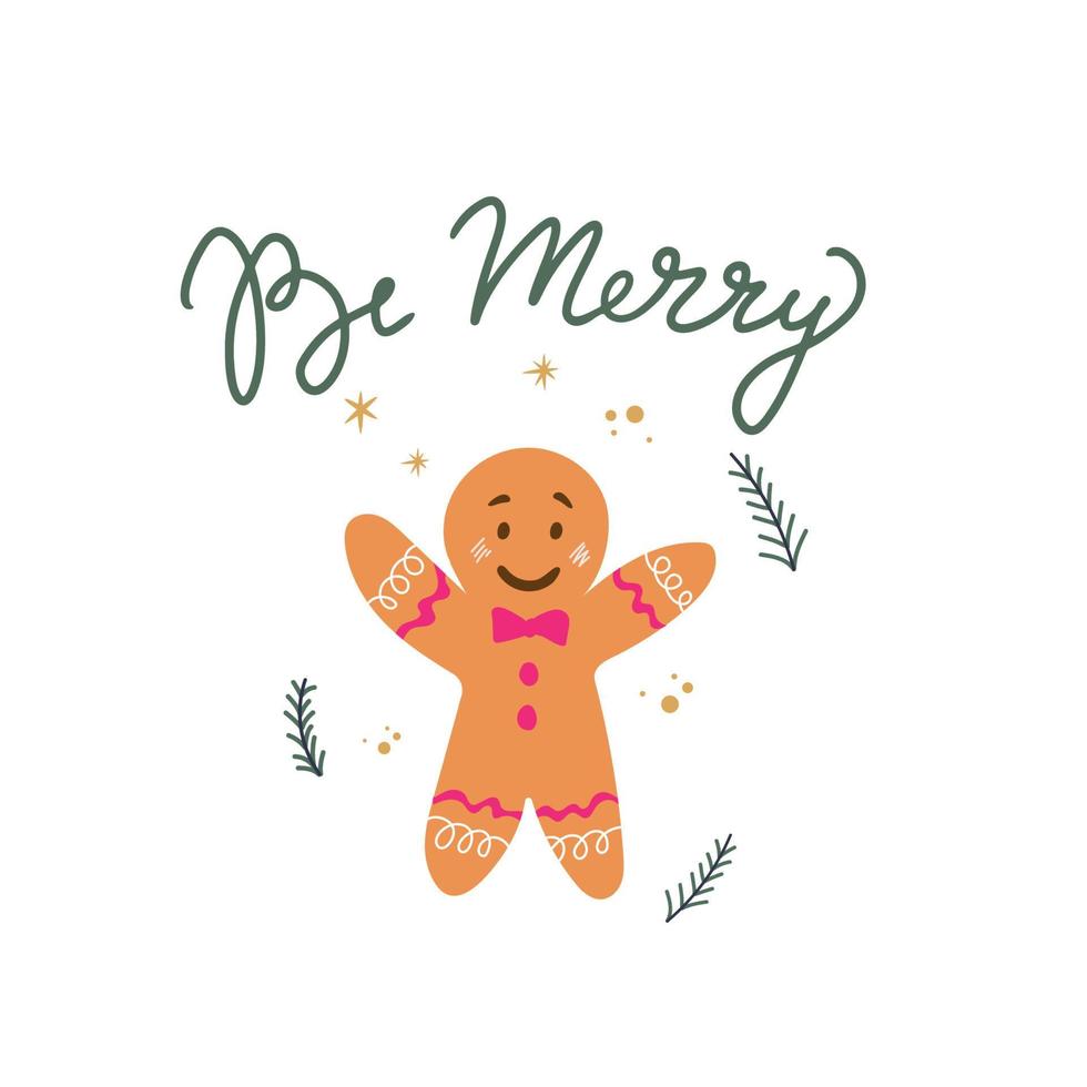 Gingerbread man Be Merry. Holiday winter illustration isolated on white background in flat design. vector